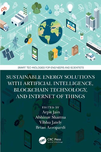 Sustainable Energy Solutions with Artificial Intelligence, Blockchain Technology, and Internet of Things