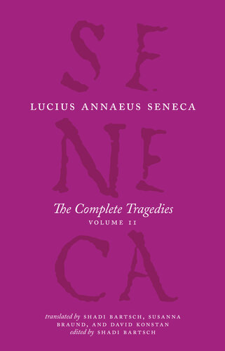 Seneca: The Complete Tragedies, Volume 2 (Oedipus, Hercules Mad, Hercules on Oeta, Thyestes, Agamemnon)
