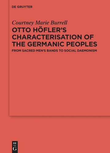 Otto Höfler’s Characterisation of the Germanic Peoples: From Sacred Men’s Bands to Social Daemonism