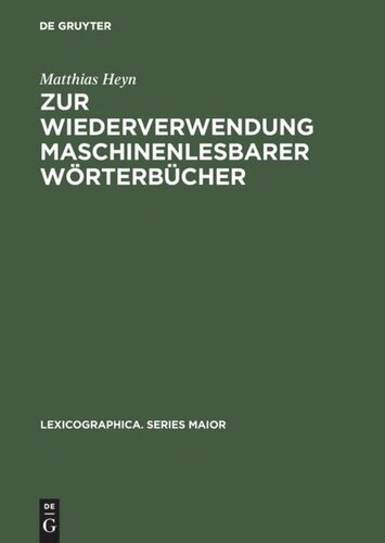 Zur Wiederverwendung maschinenlesbarer Wörterbücher: Eine computergestützte metalexikographische Studie am Beispiel der elektronischen Edition des "Oxford advanced learner's dictionary of current English"