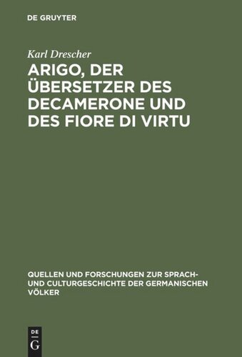 Arigo, der Übersetzer des Decamerone und des Fiore di Virtu: Eine Untersuchung