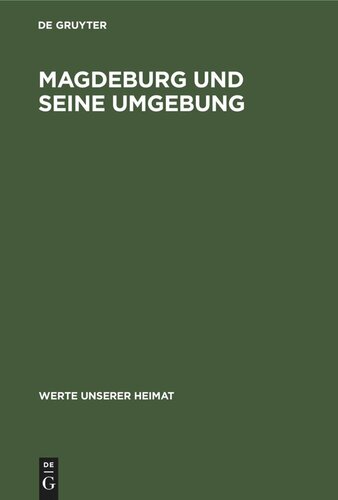 Magdeburg und seine Umgebung: Ergebnisse der heimatkundlichen Bestandsaufnahme im Gebiet von Magdeburg und Biederitz