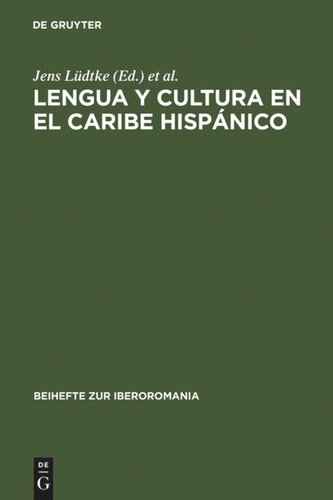 Lengua y cultura en el Caribe hispánico: Actas de una sección del Congreso de la Asociación de Hispanistas Alemanes celebrado en Augsburgo, 4-7 marzo de 1993