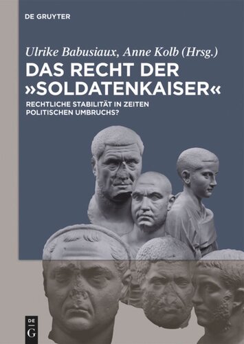 Das Recht der 'Soldatenkaiser': Rechtliche Stabilität in Zeiten politischen Umbruchs?