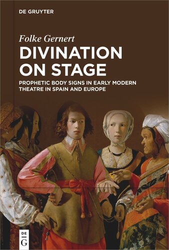 Divination on stage: Prophetic body signs in early modern theatre in Spain and Europe