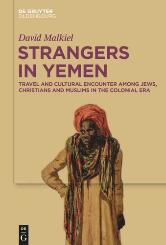 Strangers in Yemen: Travel and Cultural Encounter among Jews, Christians and Muslims in the Colonial Era