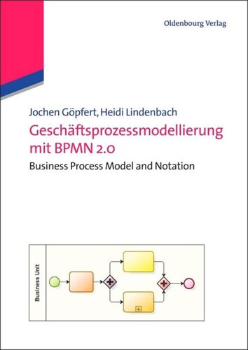 Geschäftsprozessmodellierung mit BPMN 2.0: Business Process Model and Notation