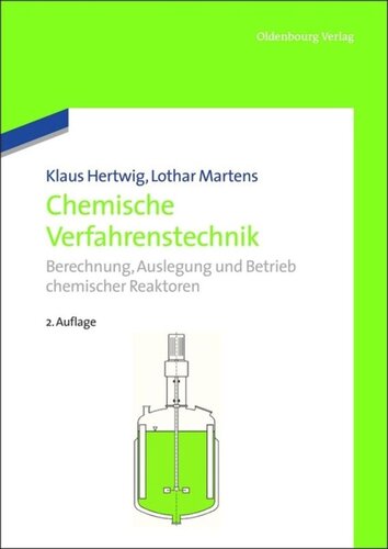 Chemische Verfahrenstechnik: Berechnung, Auslegung und Betrieb chemischer Reaktoren