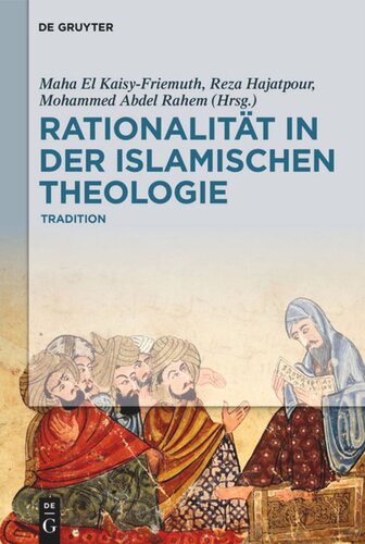 Rationalität in der Islamischen Theologie: Band I: Die klassische Periode