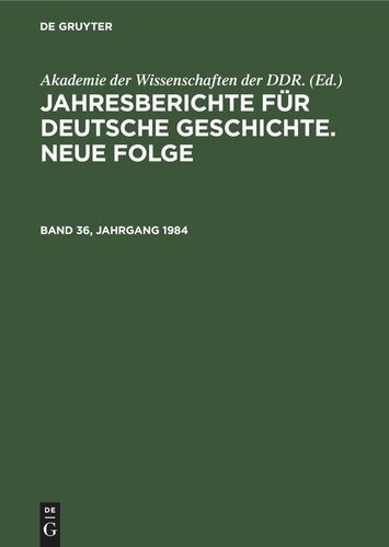 Jahresberichte für deutsche Geschichte. Neue Folge: Band 36, Jahrgang 1984