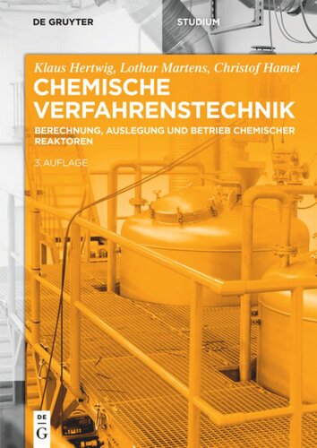 Chemische Verfahrenstechnik: Berechnung, Auslegung und Betrieb chemischer Reaktoren