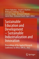 Sustainable Education and Development – Sustainable Industrialization and Innovation: Proceedings of the Applied Research Conference in Africa (ARCA), 2022