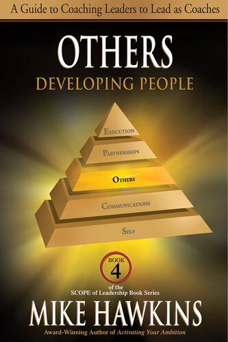 Others: Developing People: A Guide to Coaching Leaders to Lead as Coaches (Book 4 SCOPE of Leadership)