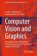Computer Vision and Graphics: Proceedings of the International Conference on Computer Vision and Graphics ICCVG 2022