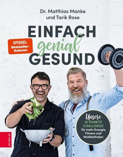 Einfach genial gesund: Unsere 10-Punkte-Challenge für mehr Energie, Fitness und Wohlbefinden