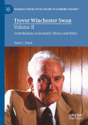 Trevor Winchester Swan, Volume II: Contributions to Economic Theory and Policy