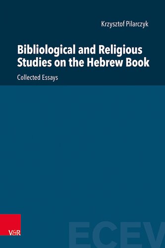 Bibliological and Religious Studies on the Hebrew Book: Collected Essays (Eastern and Central European Voices, 5)