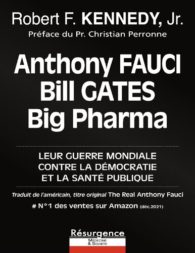 Anthony Fauci, Bill Gates, Big Pharma : leur guerre mondiale contre la démocratie et la santé