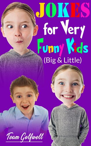 JOKES FOR VERY FUNNY KIDS (Big & Little): A Treasury of Funny Jokes and Riddles Ages 9--12 and Up