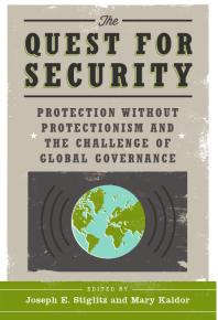 The Quest for Security : Protection Without Protectionism and the Challenge of Global Governance