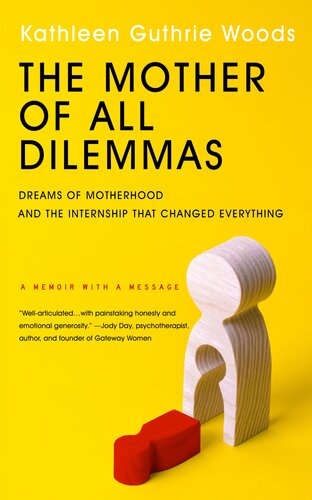 The Mother of All Dilemmas: Dreams of Motherhood and the Internship that Changed Everything