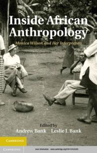 Inside African Anthropology : Monica Wilson and Her Interpreters