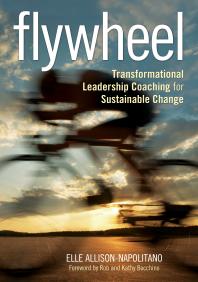 Flywheel : Transformational Leadership Coaching for Sustainable Change