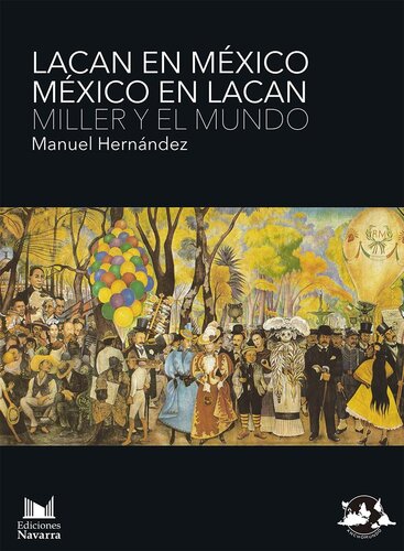 Lacan en México. México en Lacan. Miller y el mundo.