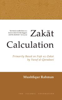 Zakat Calculation : Based on Fiqh-uz-Zakat by Yusuf al-Qaradawi