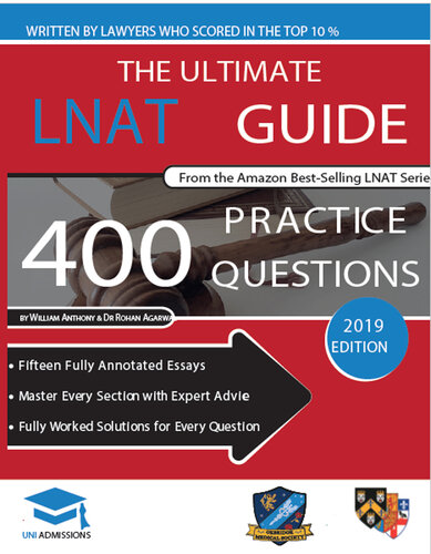 The Ultimate LNAT Guide: 400 Practice Questions--Fully Worked Solutions, Time Saving Techniques, Score Boosting Strategies, 15 Annotated Essays. 2017 ... Admissions Test for Law (LNAT)