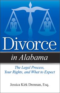 Divorce in Alabama : The Legal Process, Your Rights, and What to Expect