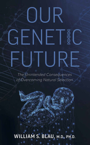 Our Genetic Future: The Unintended Consequences of Overcoming Natural Selection