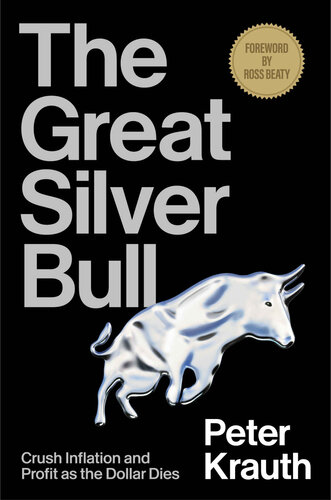 The Great Silver Bull: Crush Inflation and Profit as the Dollar Dies