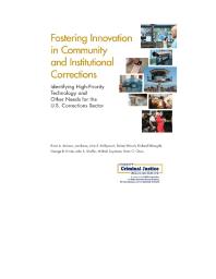 Fostering Innovation in Community and Institutional Corrections : Identifying High-Priority Technology and Other Needs for the U. S. Corrections Sector