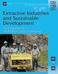 Extractive Industries and Sustainable Development : An Evaluation of the World Bank Group's Experience