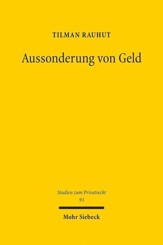 Aussonderung von Geld: Gegenständliche und wertmäßige Trennung fremden Vermögens von der Insolvenzmasse