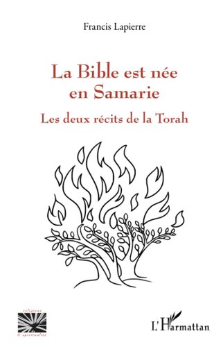 La Bible est née en Samarie: Les deux récits de la Torah