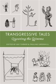 Transgressive Tales : Queering the Grimms