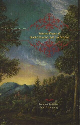 Selected Poems of Garcilaso de la Vega: A Bilingual Edition