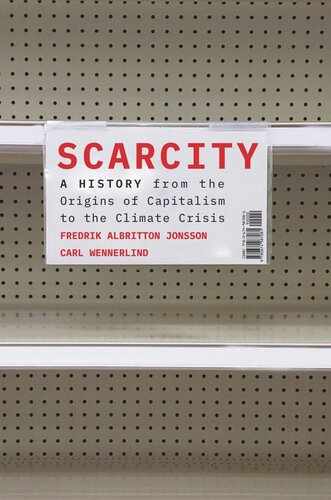 Scarcity: A History from the Origins of Capitalism to the Climate Crisis