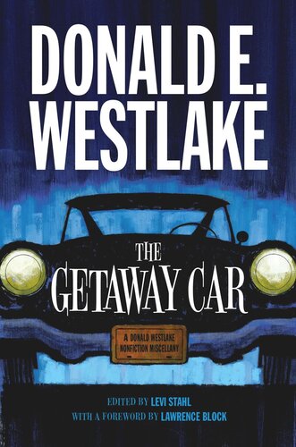 The Getaway Car: A Donald Westlake Nonfiction Miscellany