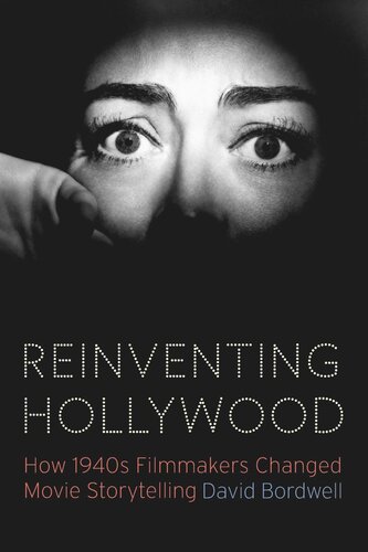 Reinventing Hollywood: How 1940s Filmmakers Changed Movie Storytelling