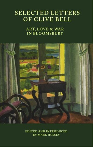 Selected Letters of Clive Bell: Art, Love and War in Bloomsbury