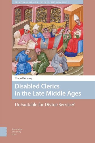 Disabled Clerics in the Late Middle Ages: Un/suitable for Divine Service?