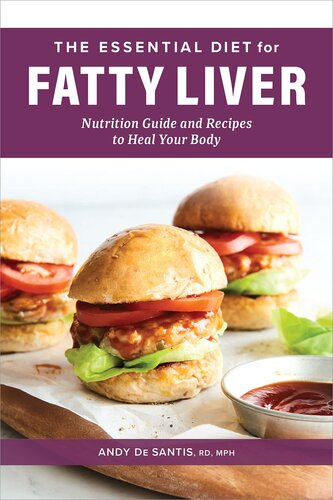 The Essential Diet for Fatty Liver: Nutrition Guide and Recipes to Heal Your Body