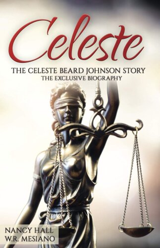 Celeste: The Celeste Beard Johnson Story
 7029639351, 0996843752, 9780996843751