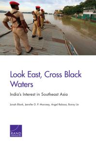 Look East, Cross Black Waters : India's Interest in Southeast Asia