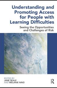 Understanding and Promoting Access for People with Learning Difficulties : Seeing the Opportunities and Challenges of Risk