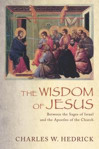 The Wisdom of Jesus : Between the Sages of Israel and the Apostles of the Church