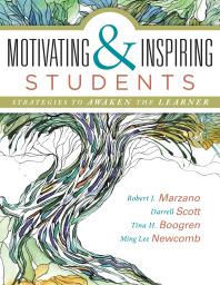 Motivating and Inspiring Students : Strategies to Awaken the Learner - Helping Students Connect to Something Greater Than Themselves